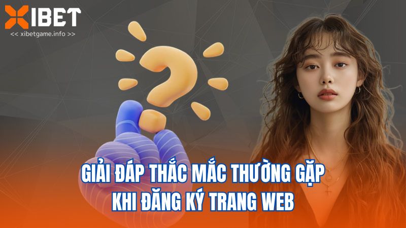 Giải đáp thắc mắc thường gặp khi đăng ký trang web